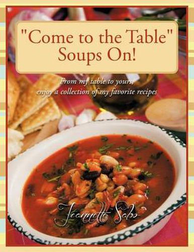 Cover image for Come to the Table Soups On!