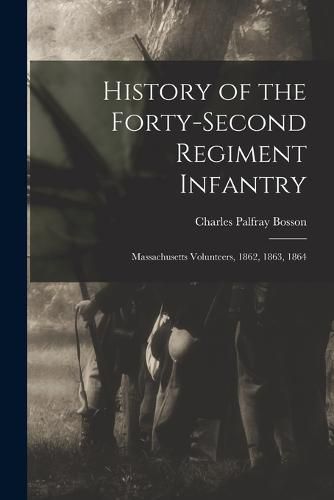 Cover image for History of the Forty-Second Regiment Infantry