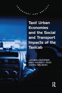 Cover image for Taxi! Urban Economies and the Social and Transport Impacts of the Taxicab