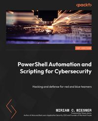 Cover image for PowerShell Automation and Scripting for Cybersecurity