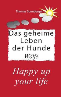 Cover image for Das geheime Leben der Hunde, Woelfe: Liebe zum Hund