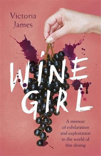 Wine Girl: A sommelier's tale of making it in the toxic world of fine dining