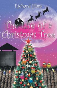 Cover image for The Life of a Christmas Tree