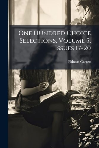 Cover image for One Hundred Choice Selections, Volume 5, Issues 17-20...