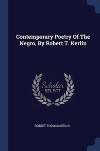 Cover image for Contemporary Poetry of the Negro, by Robert T. Kerlin