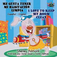 Cover image for Me gusta tener mi habitacion limpia I Love to Keep My Room Clean: Spanish English Bilingual Edition