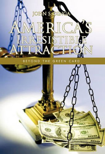 Cover image for America's Irresistible Attraction: Beyond the Green Card