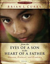 Cover image for From The Eyes Of A Son To The Heart Of A Father -Volume 1-St