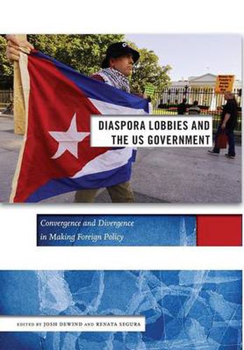 Cover image for Diaspora Lobbies and the US Government: Convergence and Divergence in Making Foreign Policy