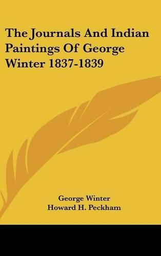 The Journals and Indian Paintings of George Winter 1837-1839