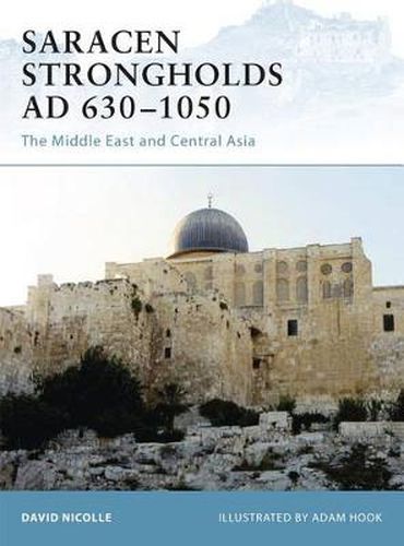 Cover image for Saracen Strongholds AD 630-1000: The Middle East