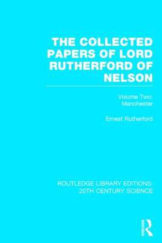 Cover image for The Collected Papers of Lord Rutherford of Nelson: Volume 2