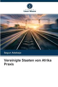 Cover image for Vereinigte Staaten von Afrika Praxis