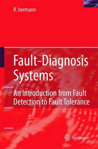 Cover image for Fault-Diagnosis Systems: An Introduction from Fault Detection to Fault Tolerance