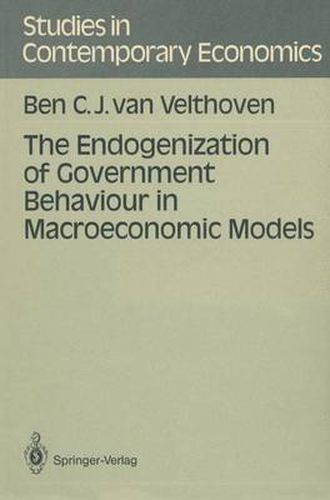 Cover image for The Endogenization of Government Behaviour in Macroeconomic Models