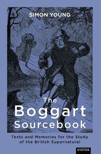 Cover image for The Boggart Sourcebook: Texts and Memories for the Study of the British Supernatural