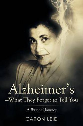 Cover image for Alzheimer's-What They Forget to Tell You: A Personal Journey