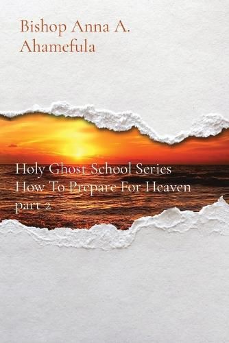 Cover image for How To Prepare For Heaven part 2