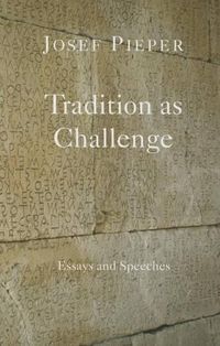 Cover image for Tradition as Challenge - Essays and Speeches