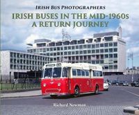 Cover image for Irish Buses in the mid-1960s: A Return Journey