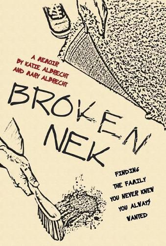 Cover image for Broken Nek: Finding the family you never knew you always wanted