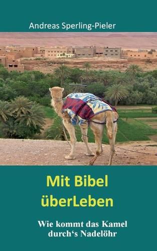 Cover image for Mit Bibel uberLeben: Wie kommt das Kamel durch's Nadeloehr