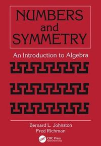 Cover image for Numbers and Symmetry: An Introduction to Algebra