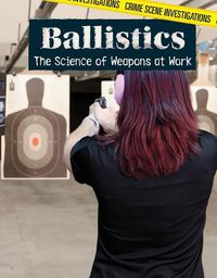 Cover image for Ballistics: The Science of Weapons at Work