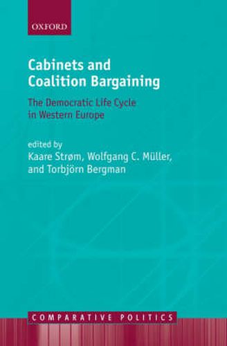 Cover image for Cabinets and Coalition Bargaining: The Democractic Life Cycle in Western Europe