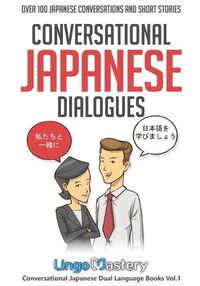 Cover image for Conversational Japanese Dialogues: Over 100 Japanese Conversations and Short Stories