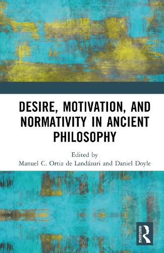 Cover image for Desire, Motivation, and Normativity in Ancient Philosophy