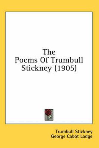 Cover image for The Poems of Trumbull Stickney (1905)