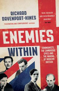 Cover image for Enemies Within: Communists, the Cambridge Spies and the Making of Modern Britain