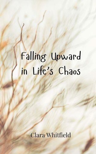 Cover image for Falling Upward in Life's Chaos