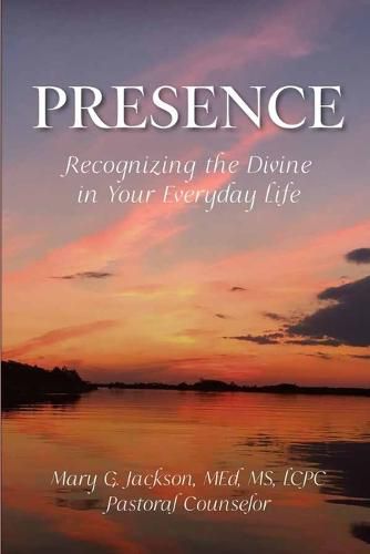 Cover image for PRESENCE Recognizing the Divine in Your Everyday Life