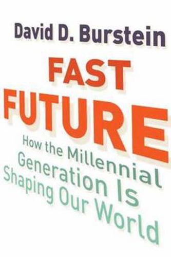 Cover image for Fast Future: How the Millennial Generation Is Shaping our World