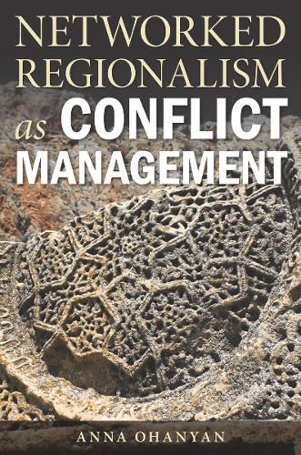 Cover image for Networked Regionalism as Conflict Management