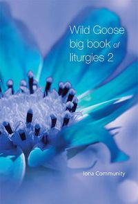 Cover image for Wild Goose Big Book of Liturgies volume 2