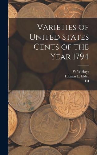 Varieties of United States Cents of the Year 1794