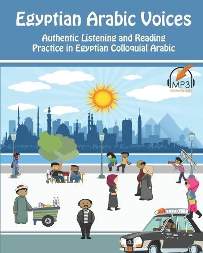 Cover image for Egyptian Arabic Voices: Authentic Listening and Reading Practice in Egyptian Colloquial Arabic