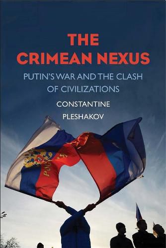 Cover image for The Crimean Nexus: Putin's War and the Clash of Civilizations