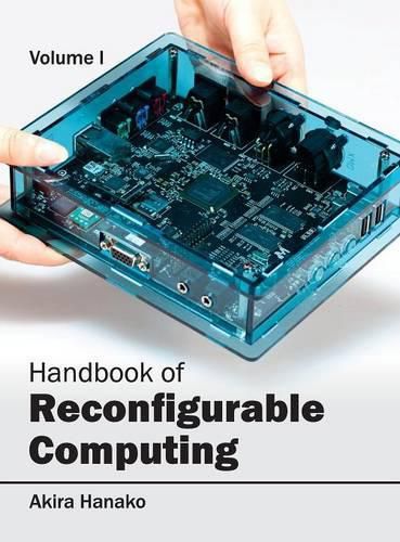 Cover image for Handbook of Reconfigurable Computing: Volume I