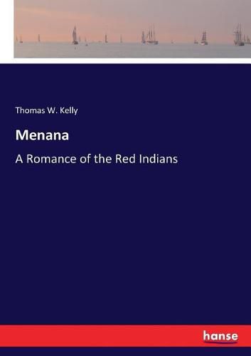 Menana: A Romance of the Red Indians