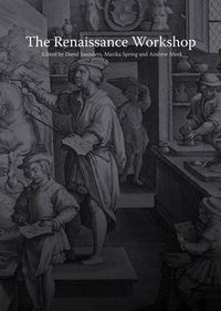 Cover image for The Renaissance Workshop: The Materials and Techniques of Renaissance Art