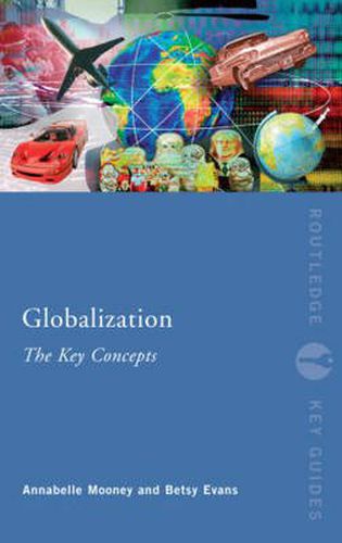 Cover image for Globalization: The Key Concepts