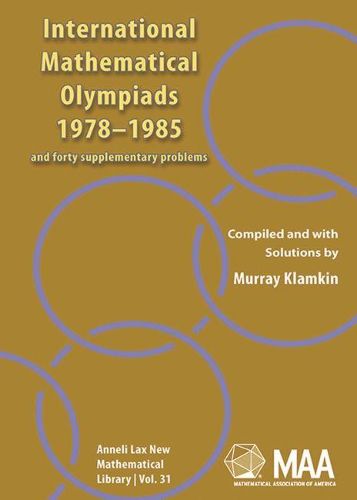 Cover image for International Mathematical Olympiads; and Forty Supplementary Problems, 1978-1985