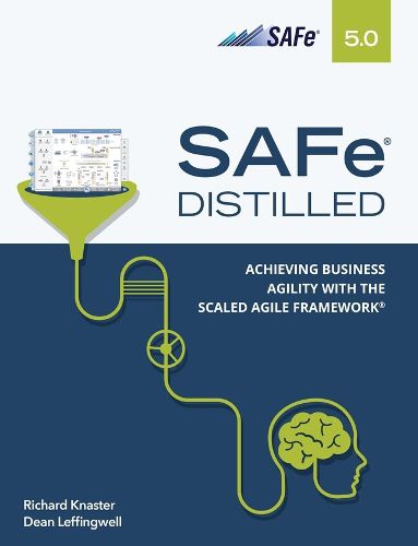 Cover image for SAFe 5.0 Distilled: Achieving Business Agility with the Scaled Agile Framework