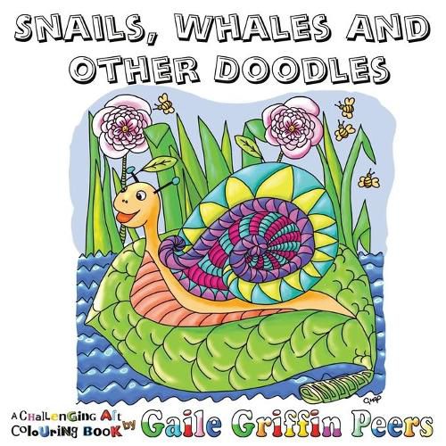 Cover image for Snails, Whales and other Doodles: A Challenging Art Colouring Book