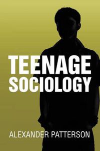 Cover image for Teenage Sociology