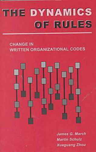 Cover image for The Dynamics of Rules: Change in Written Organizational Codes